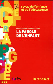 Revue de l'enfance et de l'adolescence n.94 : la parole de l'enfant