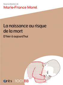 La naissance au risque de la mort - d'hier à aujourd'hui