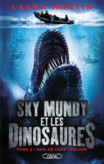 Sky Mundy et les dinosaures Tome 2 : nom de code : déluge