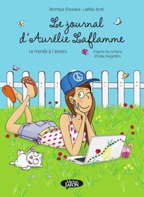 Le journal d'Aurélie Laflamme Tome 2 : le monde à l'envers
