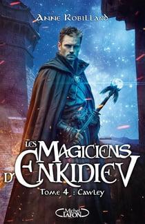 Les magiciens d'Enkidiev Tome 4 : Cawley