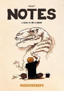 Notes Tome 1 : born to be a larve