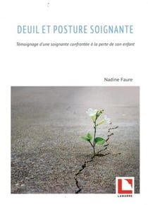 Deuil et posture soignante : témoignage d'une soignante confrontée à la perte de son enfant