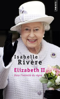 Elisabeth II - dans l'intimité du règne