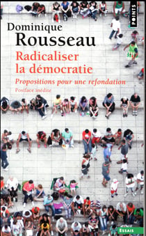 Radicaliser la démocratie - propositions pour une refondation