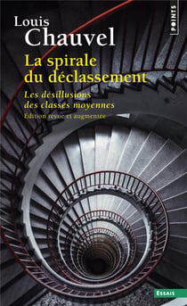 La spirale du déclassement - les désillusions des classes moyennes