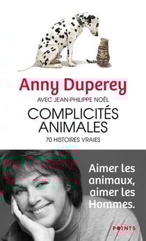 Complicités animales : 70 histoires vraies