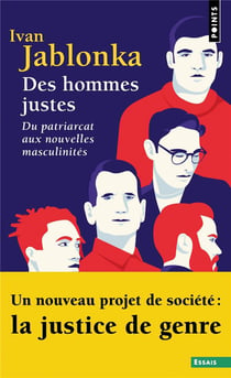 Des hommes justes - du patriarcat aux nouvelles masculinités