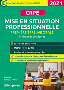 CRPE - mise en situation professionnelle - premiere épreuve orale - professeur des écoles (édition 2021)