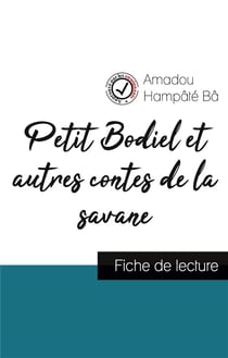 Petit Bodiel et autres contes de la savane, d'Amadou Hampâté Bâ - fiche de lecture