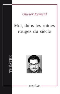 Moi, dans les ruines rouges du siecle