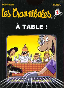 Les Crannibales Tome 1 : à table !