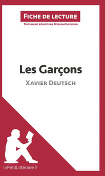 Fiche de lecture : les garçons de Xavier Deutsch - analyse complète de l'oeuvre et résumé
