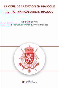 La Cour de cassation en dialogue / Het Hof van Cassatie in dialoog - Liber amicorum Beatrijs Deconin