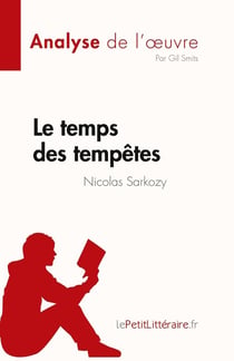 Le temps des tempêtes, de Nicolas Sarkozy : analyse de l'oeuvre