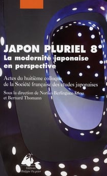 Japon pluriel Tome 8 : la modernité japonaise en perspective