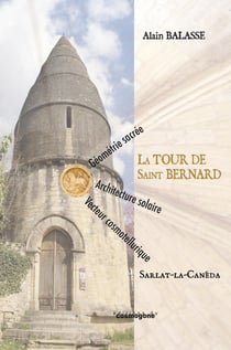 La tour de Saint Bernard : Sarlat-la Caneda