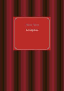 Le sophiste : un dialogue de métaphysique de Platon