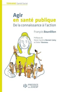 Agir en santé publique - de la connaissance à l'action