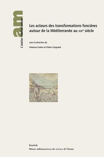 Les acteurs des transformations foncières autour de la Méditerranée au XIXe siècle