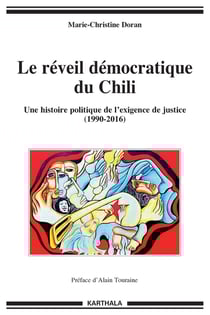 Le réveil démocratique du Chili - une histoire politique de l'exigence de justice (1990-2016)