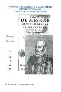 Nouveau bulletin de la societe internationale des amis de montaigne. viii, 2010-1, n  51