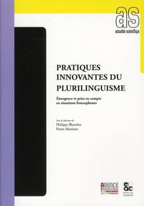 Pratiques innovantes du plurilinguisme - émergence et prise en compte en situations francophones
