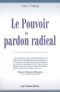 Le pouvoir du pardon radical