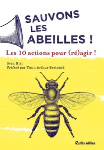 Sauvons les abeilles - 10 actions pour (ré)agir !