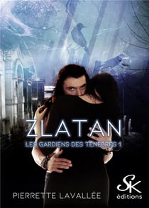 Les gardiens des ténèbres  Tome 1 : Zlatan