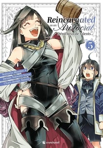 Reincarnated as an aristocrat : Dénicheur de talents Tome 5