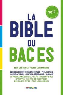 La bible du bac ES - tous les outils, toutes les matières (édition 2017)