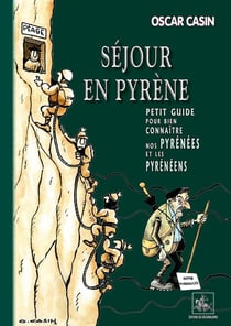 Séjour en Pyrène, petit guide pour bien connaitre nos pyrénées & les pyrénéens