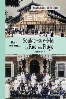 Soulac-sur-Mer Tome 1 : La Rue de la Plage ... il y a 100 ans