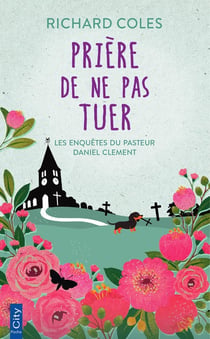 Les aventures du pasteur Daniel Clément Tome 1 : Prière de ne pas tuer