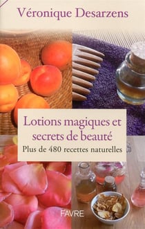 Lotions Magiques Et Secrets De Beaute