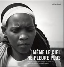 Même le ciel ne pleure plus - violences sexuelles dans la région des grands lacs de l'Afrique de l'Est - portraits et regards