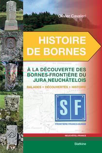 Histoire de bornes - à la découvertes des bornes-frontière du Jura neuchâtelois