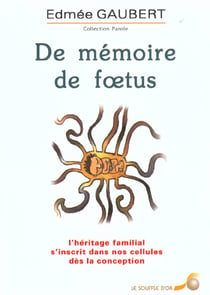 De mémoire de foetus : L'héritage familial s'inscrit dans nos cellules dès la conception
