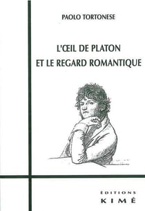 L' Oeil de Platon et le Regard Romantique