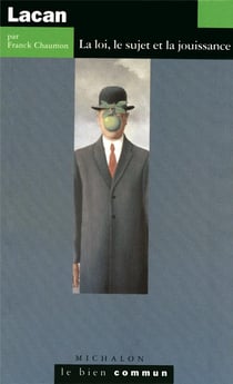 Lacan - la loi, le sujet et la jouissance