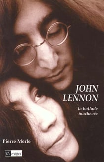 John lennon - la ballade inachevee