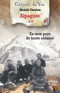 Alpagiste T2 : En mon pays de haute enfance
