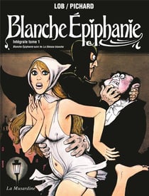 Blanche Epiphanie - intégrale Tome 1