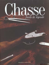 La chasse, fusils de legende