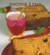 Machine a pain t04 100 recettes de pains 100 recettes d