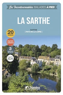 Les Incontournables balades à pied : la Sarthe