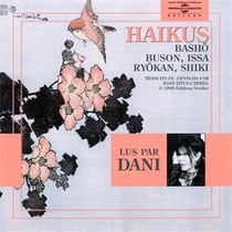 Haikus : Basho & Buson & Issa & Ryoka & Shiki & Dani & Haikus