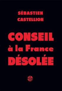 "conseil a la france desolee" de sebastien castellion