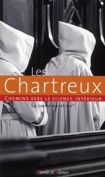 Les Chartreux - chemins vers le silence intérieur